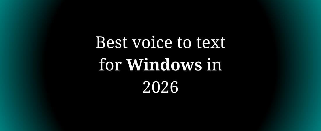 Best Voice to Text for Windows in 2026 (7 Tested) 1 Best Voice to Text for Windows in 2026 (7 Tested)
